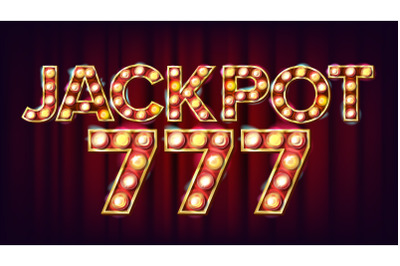 Jackpot 777 Banner Vector. Casino Shining Light Sign. For Slot Machines, Card Games Design. Game Illustration