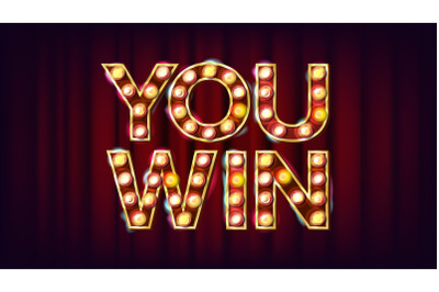 You Win Banner Vector. Casino Vintage Golden Illuminated Neon Light. For Web Game&2C; Mobile Game Design. Retro Illustration