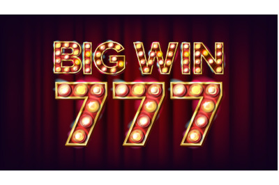 Big Win 777 Banner Vector. Casino 3D Glowing Element. For Fortune Advertising Design. Lucky Illustration