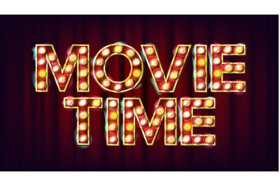 Movie Time Poster Vector. Cinema Vintage Style Illuminated Light. For Festive Advertising Design. Classic Illustration