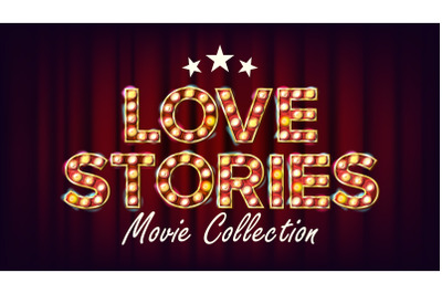 Love Stories Movie Collection Poster Vector. Retro Cinema Shining Light Sign. For Cinematography Design. Modern Illustration