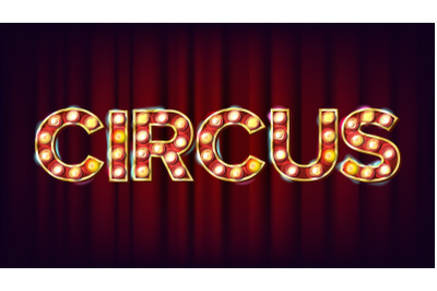 Circus Banner Sign Vector. For Banner, Poster Design. Circus Style Shining Light Sign. Modern Illustration