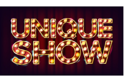 Unique Show Banner Sign Vector. For Traditional Advertising Design. Circus Glowing Lamps Background. Announcement Illustration