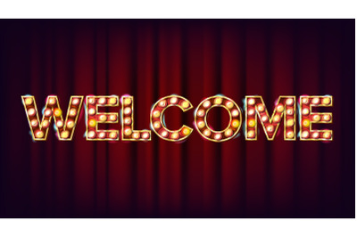 Welcome Banner Sign Vector. For Banner&2C; Poster Advertising Design. Circus Style Shining Light Sign. Modern Illustration