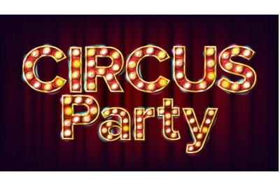 Circus Party Banner Sign Vector. For Traditional Design. Circus Style Glowing Lamps. Vintage Illustration