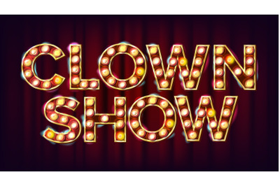 Clown Show Banner Sign Vector. For Traditional Advertising Design. Circus Lamp Background. Festive Illustration