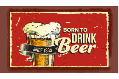 Beer Glass Born To Drink Advertising Poster Vector