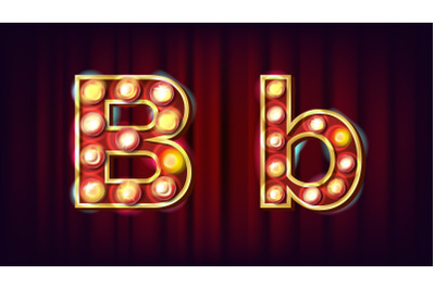 B Letter Vector. Capital, Lowercase. Font Marquee Light Sign. Retro Shine Lamp Bulb Alphabet. 3D Electric Glowing Digit. Vintage Gold Illuminated Light. Carnival, Circus, Casino Style. Illustration