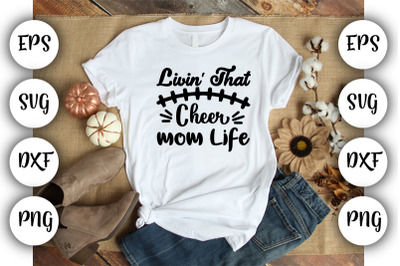 Livin&#039; that cheer mom life  SVG ,DXF ,EPS,PNG