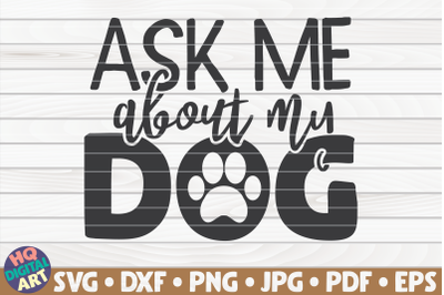 Ask me about my dog SVG