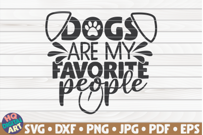 Dogs are my favorite people SVG