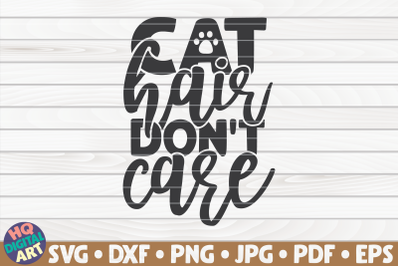 Cat hair don&amp;&23;039;t care SVG