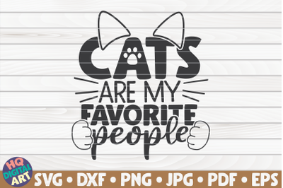 Cats are my favorite people SVG