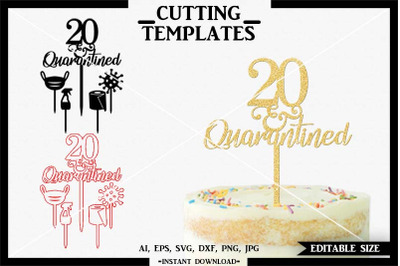20th Birthday Cake Topper, Quarantine, Cricut, Cameo, SVG, DXF, PNG