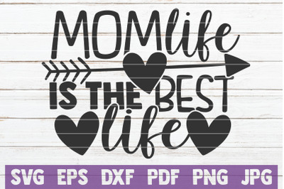 Mom Life Is The Best Life SVG Cut File