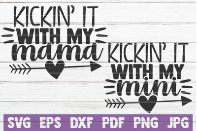 Kickin&#039; It With My Mama / Kickin&#039; It With My Mini SVG Cut Files