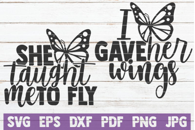 She Taught Me To Fly / I Gave Her Wings SVG Cut Files