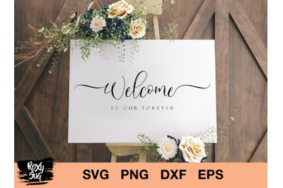 Wedding Welcome Sign svg, Welcome To Our Forever