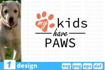 1 MY KIDS HAVE PAWS svg bundle&2C; quotes cricut svg