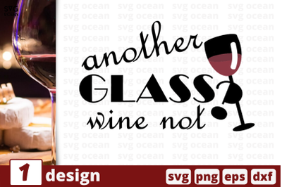 1 ANOTHER GLASS WINE NOT&nbsp;svg bundle, quotes cricut svg