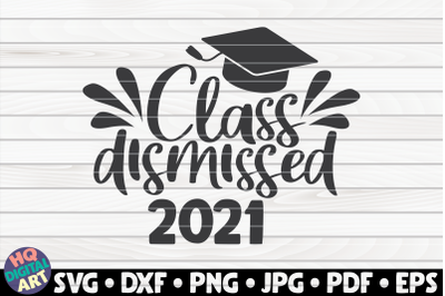 Class dismissed SVG | Graduation quote