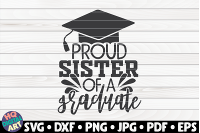 400 3756717 y031h3zfdberowdel05lz16yirqk0hsx3e9gkjry proud sister of a graduate svg graduation quote