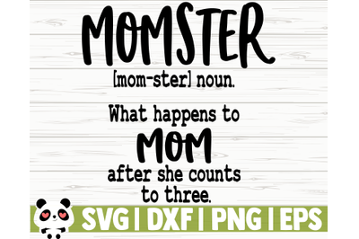 Momster What Happens To Mom After She Counts To Three