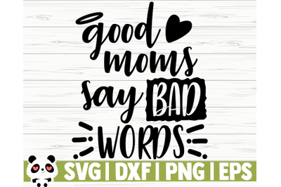 Good Moms Say Bad Words