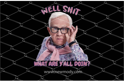 Leslie Jordan well shit what are y&#039;all doin PNG Sublimation design