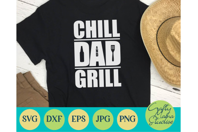 400 3759252 gnyygkmnfle6xk2h7cvs4fj5pn4lws1g5wok1mfi dad svg chill and grill svg father 039 s day svg