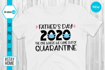 Fathers Day 2020 Out Of Quarantine Svg
