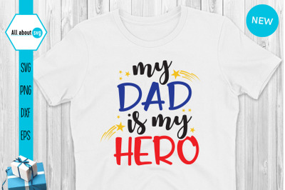 My Dad Is My hero Svg, Fathers Day Svg