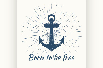 anchor and vintage sun burst frame. born to be free