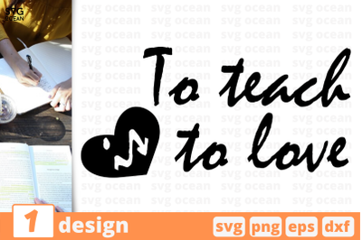 1 TO TEACH TO LOVE&nbsp;svg bundle, quotes cricut svg