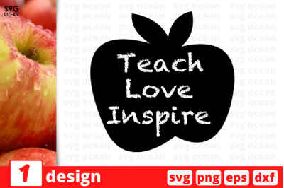 1 TEACH LOVE INSPIRE&nbsp;svg bundle, quotes cricut svg