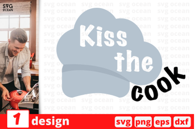 1 KISS THE COOK&nbsp;svg bundle, quotes cricut svg