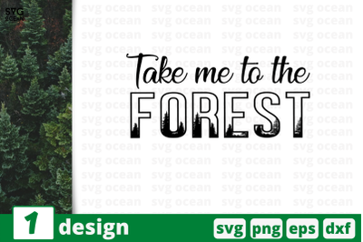 1&nbsp;TAKE ME TO THE FOREST svg bundle, quotes cricut svg