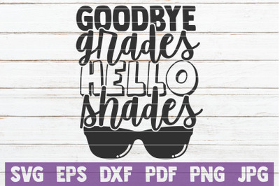 Goodbye Grades Hello Shades SVG Cut File