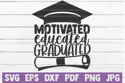 Motivated Educated Graduated SVG Cut File