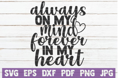 Always  On My Mind Forever In My Heart SVG Cut File