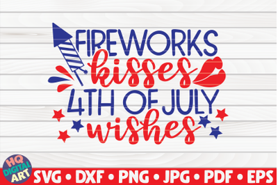 Fireworks&2C; kisses&2C; 4th of July wishes SVG | 4th of July Quote