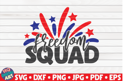 Freedom squad SVG | 4th of July Quote