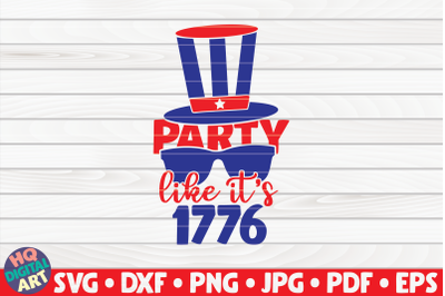 Party like it&amp;&23;039;s 1776 SVG | 4th of July Quote