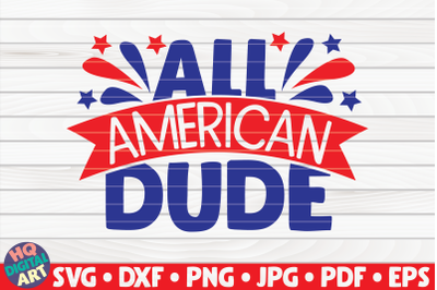 All American Dude SVG | 4th of July Quote