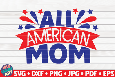 All American Mom SVG | 4th of July Quote