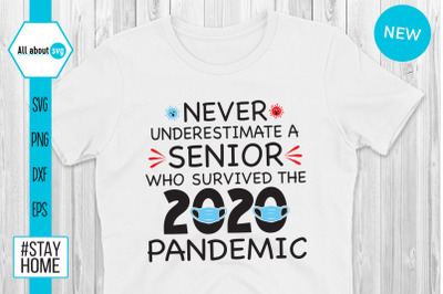 Never Underestimate A Senior Who Survived 2020 Pandemic Svg