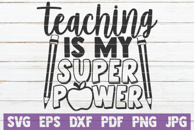 Teaching Is My Super Power SVG Cut File