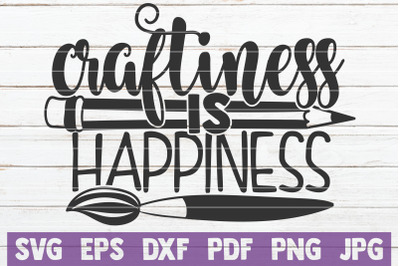 Craftiness Is Happiness SVG Cut File