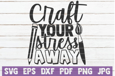 Craft Your Stress Away SVG Cut File