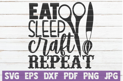 Eat Sleep Craft Repeat SVG Cut File